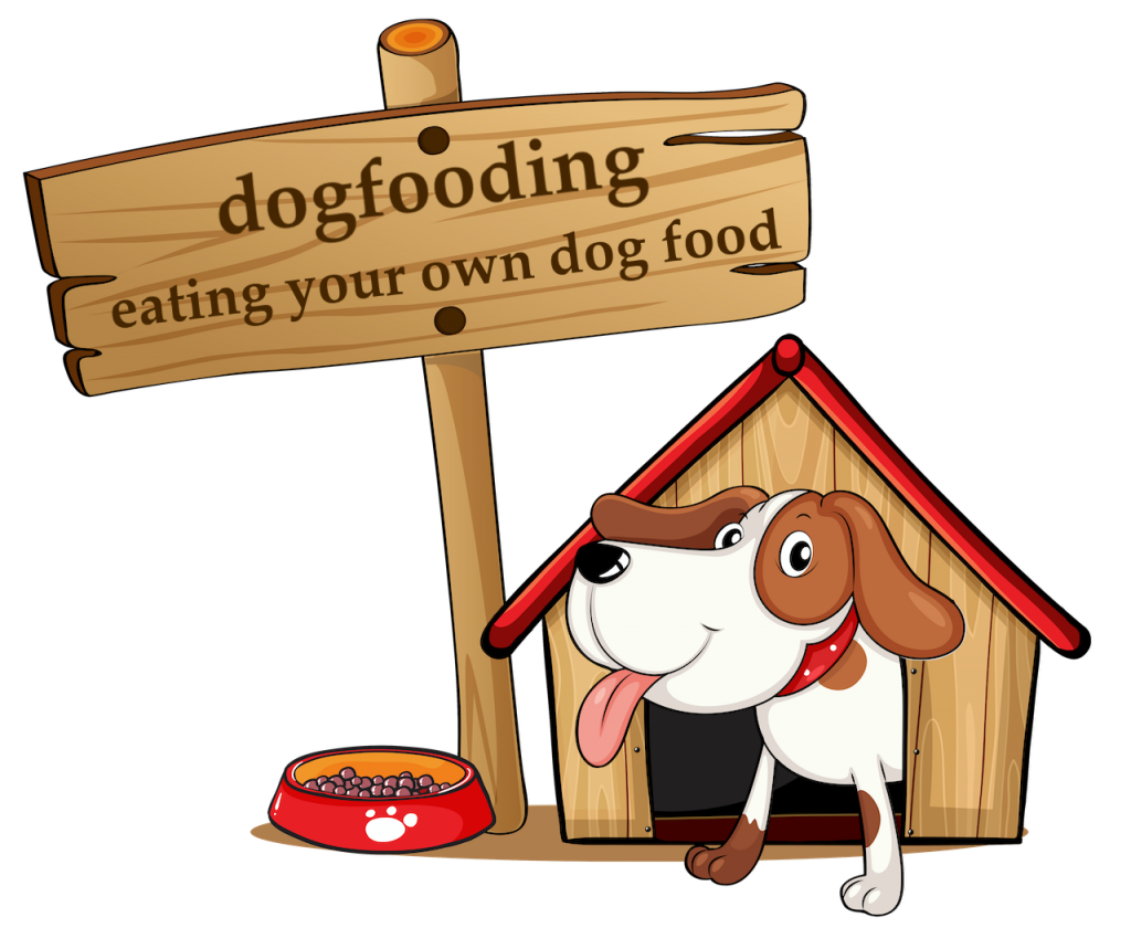 Dogfooding hay eating your own dog food là việc sử dụng chính sản phẩm hoặc dịch vụ của chính mình.